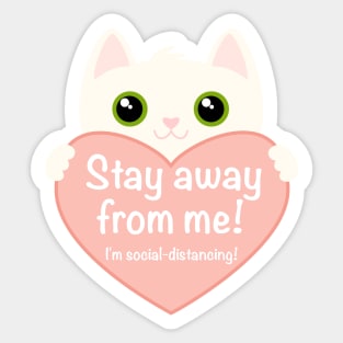 Stay away - I'm social distancing Sticker